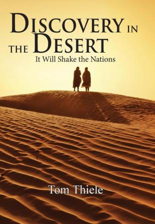 Discovery in the Desert: It Will Shake the Nations