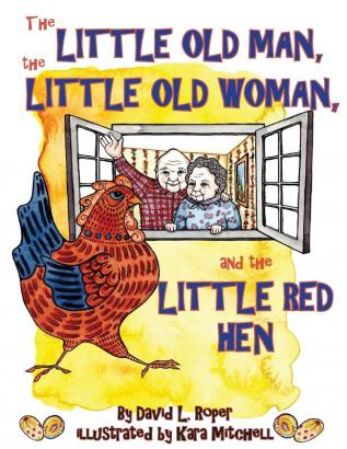 The Little Old Man the Little Old Woman and the Little Red Hen