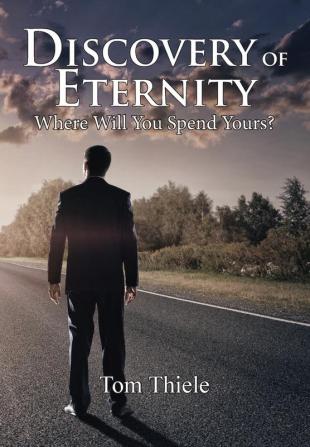 Discovery of Eternity: Where Will You Spend Yours