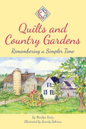 Quilts and Country Gardens: Remembering a Simpler Time