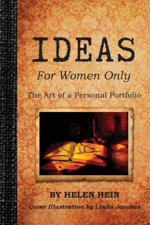 IDEAS For Women Only: The Art of a Personal Portfolio