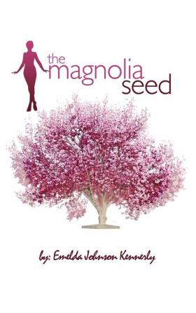 The Magnolia Seed: From Last Child to First Lady