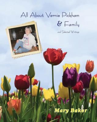 All About Vernie Pickham and Family: and Selected Writings