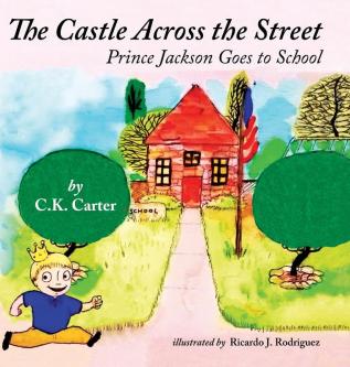 The Castle Across the Street: Prince Jackson Goes to School: 2