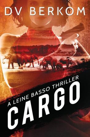 Cargo: A Leine Basso Thriller: 4