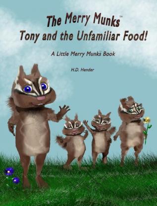 The Merry Munks: Tony and the Unfamiliar Food!: A Little Merry Munks Book: 3