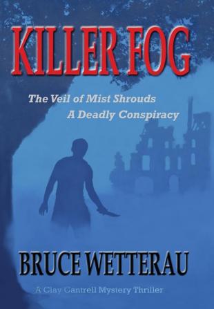 Killer Fog: 2 (Clay Cantrell Mysteries: Tales of the Unexpected)