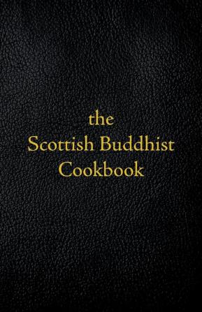 Scottish Buddhist Cookbook: Another Book of Mormon