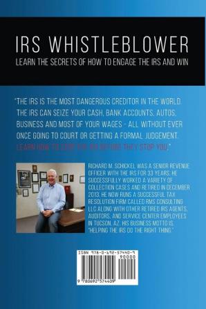 IRS Whistleblower: My 33 years as an IRS Insider Will Show You the Secrets of How to Engage the IRS and Win.