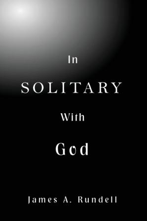 In Solitary With God