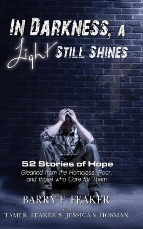 In Darkness a Light Still Shines: 52 Stories of Hope