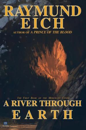 A River Through Earth: 1 (The Merchant Cities)