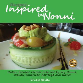 Recipes Inspired by Nonni: Italian focused recipes inspired by my Nonna Italian-American heritage and more!