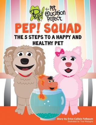 PEP! Squad: The 5 Steps to a Happy and Healthy Pet