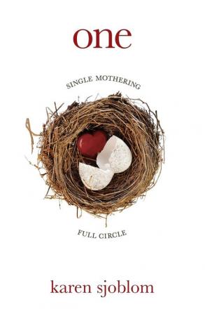 One: Single Mothering Full Circle