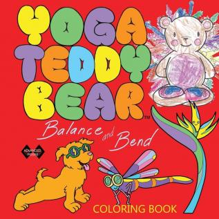 Yoga Teddy Bear Balance & Bend: Coloring Book: 6 (Yoga Teddy Bear Rainbow)