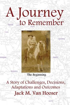 A Journey to Remember: A Story of Challenges Decisions Adaptations and Outcomes