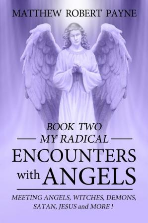 My Radical Encounters with Angels