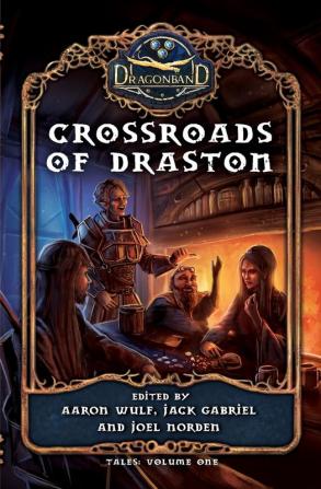 Crossroads of Draston: 1 (Dragonband: Tales)