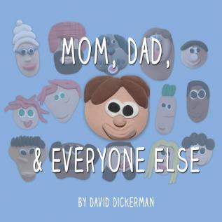 Mom Dad and Everyone Else: A Picture Book for Families of Divorce