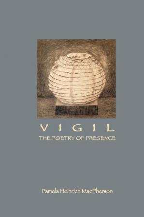 Vigil: The Poetry of Presence