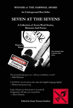 Seven At The Sevens: A Collection of Seven-Word Stories Memoirs and Poems (Hardcover Color Edition)