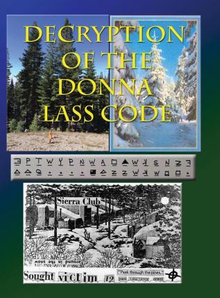 Decryption of the Donna Lass Code: and Victim 12 Postcard (1st Edition)