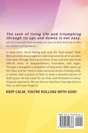 Keep Calm You're Rolling with God: Daily Reminders For Maximum Wisdom Peace and Happiness