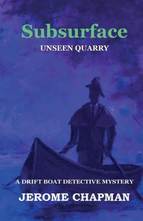 SubSURFACE: Unseen Quarry (Drift Boat Detective)