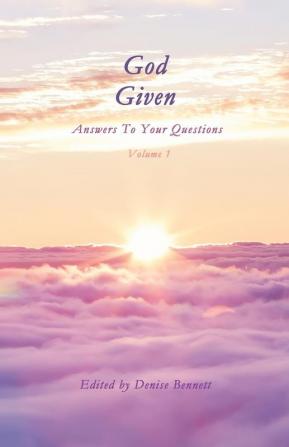 God Given: Answers To Your Questions