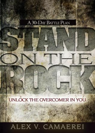 Stand on the Rock: A 30-Day Battle Plan to Unlock the Overcomer in You