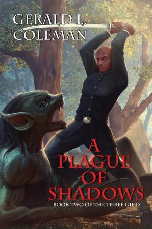 A Plague Of Shadows: Book Two Of The Three Gifts: 2