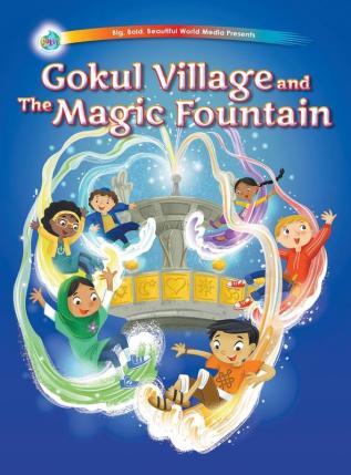 Gokul Village and The Magic Fountain: 01 (Gokul! Adventures)