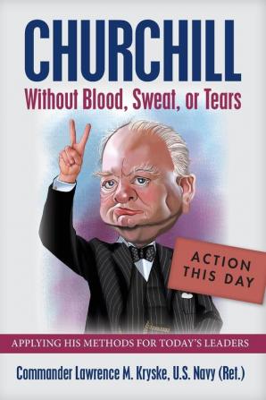 Churchill Without Blood Sweat or Tears