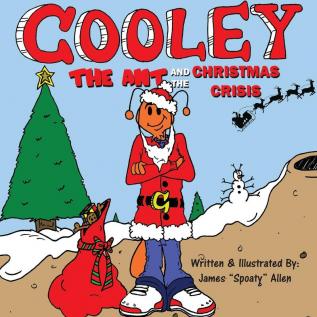 Cooley the Ant and the Christmas Crisis: 1