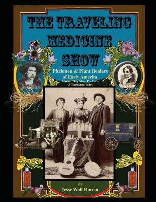 The Travelling Medicine Show: Pitchmen & Plant Healers of Early America