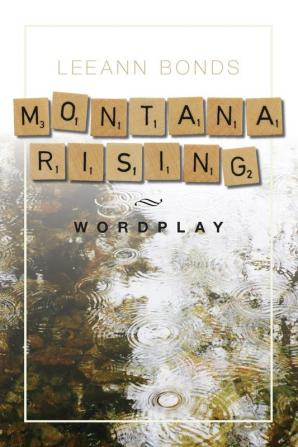 Montana Rising: Wordplay: 1