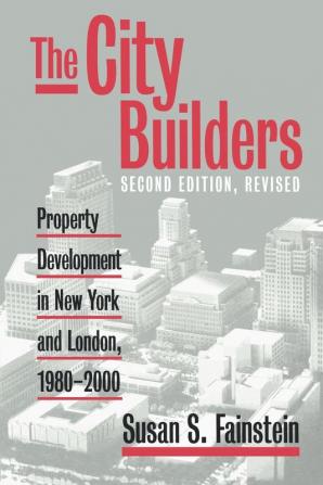 The City Builders: Property Development in New York and London 1980-2000 (Studies in Government and Public Policy)