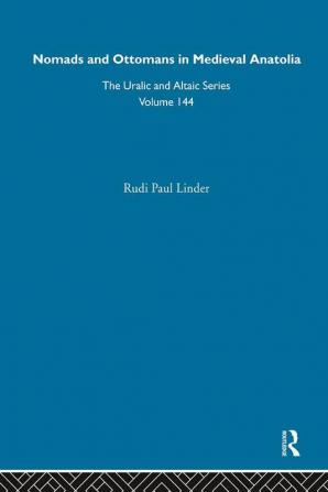 Nomads and Ottomans in Medieval Anatolia