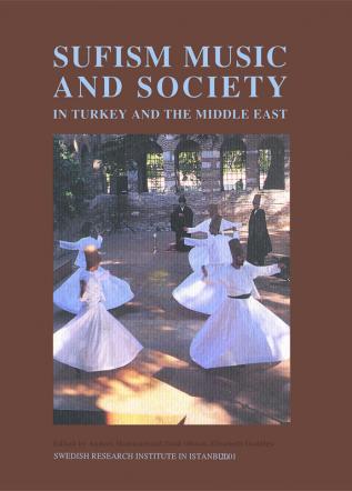 Sufism Music and Society in Turkey and the Middle East