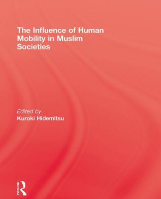 The Influence Of Human Mobility In Muslim Societies