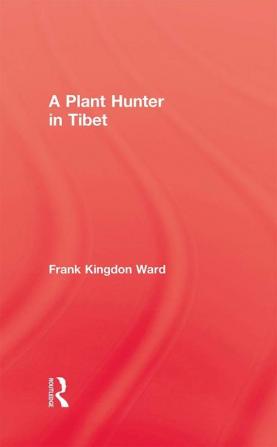 Plant Hunter In Tibet