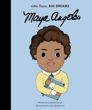 Little People Big Dreams: MAYA ANGELOU