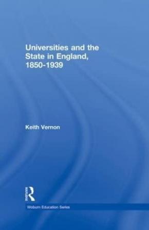 Universities and the State in England 1850-1939