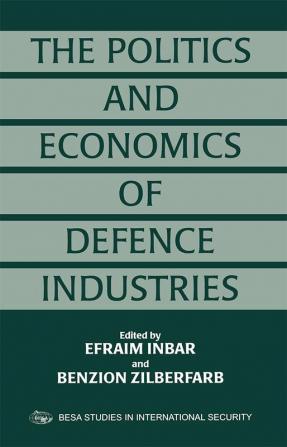 Politics and Economics of Defence Industries