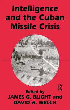 Intelligence and the Cuban Missile Crisis