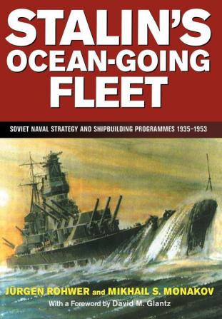 Stalin's Ocean-going Fleet: Soviet