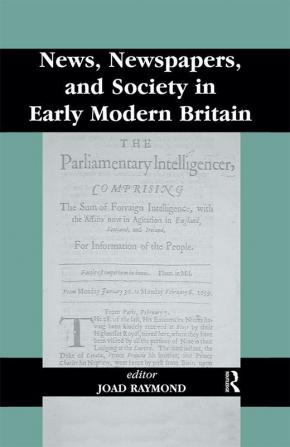 News Newspapers and Society in Early Modern Britain