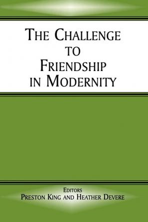 Challenge to Friendship in Modernity