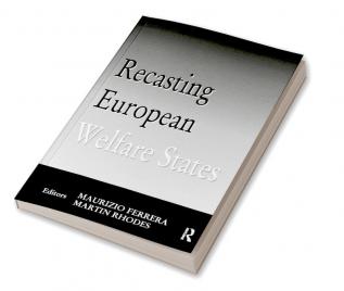 Recasting European Welfare States